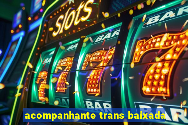 acompanhante trans baixada